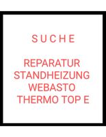 S U C H E Reparatur WEBASTO Standheizung Instandsetzung Werkstatt Berlin - Lichtenberg Vorschau