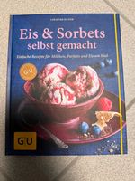 GU Eis & Sorbets selbst gemacht Buch Bayern - Pastetten Vorschau