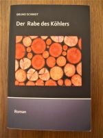 Bruno Schmidt: Der Rabe des Köhlers  - Roman - Düsseldorf - Bilk Vorschau