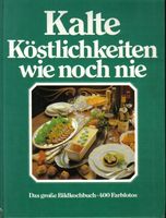 Buch „Kalte Köstlichkeiten wie noch nie“ - Kochbuch Bayern - Lohr (Main) Vorschau