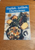 DDR Verlag für die Frau "Eintöpfe, Aufläufe, Überbackenes" 1982 Dresden - Blasewitz Vorschau