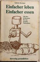 Kochbuch Einfacher leben einfacher essen 1983 Niedersachsen - Bad Bodenteich Vorschau