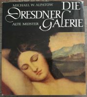 Die Dresdner Galerie alte Meister Michael W. Alpatow Baden-Württemberg - Reutlingen Vorschau