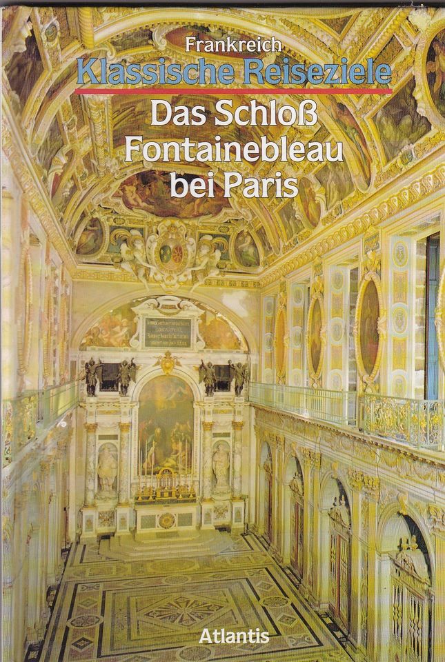 Fontainebleau Schloß bei Paris Klassische Reiseziele Bildband 562 in Rieschweiler-Mühlbach