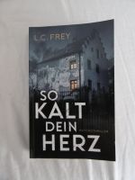 So kalt Dein Herz, L.C.Frey, TB 255 Seiten, Bayern - Fürstenfeldbruck Vorschau