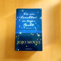 Wie ein Leuchten in tiefer Nacht von Jojo Moyes -- gebunden Dortmund - Eving Vorschau