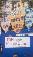 Stich/ Grund  "Tübinger Fieberwahn" Baden-Württemberg - Tübingen Vorschau