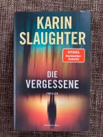 Thriller, Karin Slaughter, die Vergessene Bayern - Kolitzheim Vorschau
