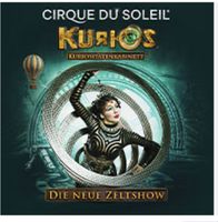 Cirque du Soleil - Kurios - Tickets - Top Plätze- 10.3. Bayern - Haibach Unterfr. Vorschau