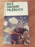 Das große Pilzbuch Pilze Julius Peter Sammler 60er Jahre altes Baden-Württemberg - Karlsruhe Vorschau