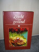 Leicht und gesund - 99 bekömmliche Gerichte - neuwertiger Zustand Niedersachsen - Asendorf (Nordheide) Vorschau