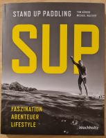 SUP: Stand Up Paddling: Stand Up Paddling. Faszination Abenteuer Kreis Pinneberg - Wedel Vorschau