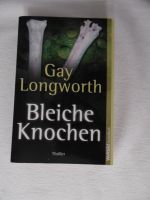 Bleiche Knochen, Gay Longworth, Thriller, TB, Weltbild Bayern - Fürstenfeldbruck Vorschau