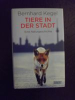 "Tiere in der Stadt" von Bernhard Kegel, Dumont-Verlag Niedersachsen - Worpswede Vorschau