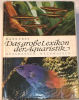 Das grosse Lexikon der Aquaristik - Süsswasser und Meerwasser Pre Baden-Württemberg - Dogern Vorschau