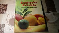 Exotische Früchte und Zubereitungs Buch Berlin - Pankow Vorschau