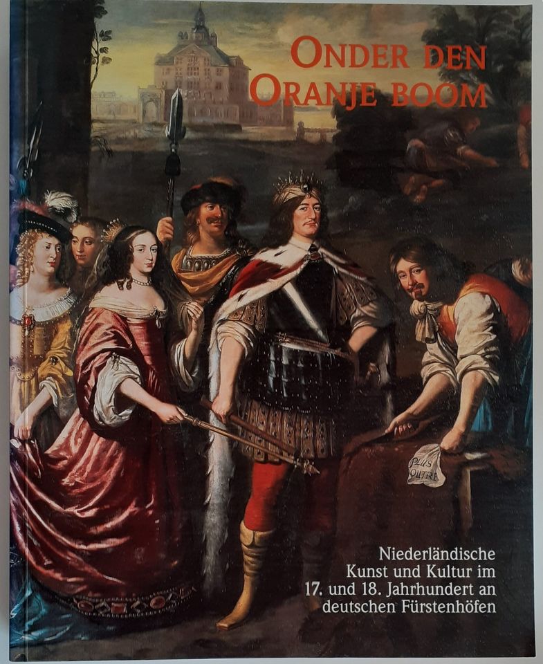 Onder den Oranje boom. Niederländische Kunst u Kultur 17. 18. Jh in Berlin