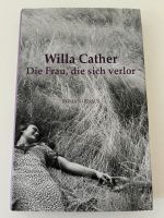 Willa Cather Die Frau , die sich verlor Gebundene Ausgabe Hessen - Dreieich Vorschau