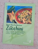 ZUCCHINI - Neue Köstlichkeiten mit Zucchini / Rezepte mit Frucht Sachsen-Anhalt - Merseburg Vorschau