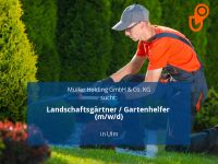 Landschaftsgärtner / Gartenhelfer (m/w/d) | Ulm Baden-Württemberg - Ulm Vorschau