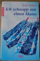 Ich schnapp mir einen Mann; Eva Völler; Roman; ISBN 3-404-16234-x Rheinland-Pfalz - Neustadt an der Weinstraße Vorschau