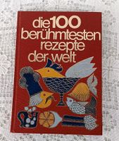 100 berühmtesten Rezepte der Welt - Das Farbbild -Kochbuch Bayern - Oberstaufen Vorschau