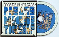 DOGS DIE IN HOT CARS - PLEASE DESCRIBE YOURSELF CD Berlin - Lichtenberg Vorschau