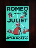 Romeo and/or Juliet - A choosable path adventure by Ryan North Berlin - Marienfelde Vorschau