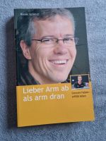 Lieber Arm ab als arm dran: Grenzen haben - erfüllt... | Buch | Z Wuppertal - Cronenberg Vorschau