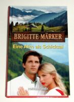 Brigitte Marker - Eine Alm als Schicksal (Heimatroman) Bayern - Unterwössen Vorschau