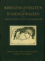 Alexander Schneider: Kriegergestalten und Todesgewalten. 1915 Köln - Rodenkirchen Vorschau