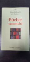 Kleine Philosophie der Passionen - Bücher sammeln * Klaus Walther Dresden - Cossebaude Vorschau