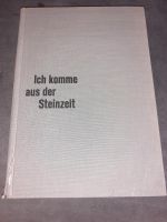 Ich komme aus der Steinzeit Heinrich Harren 1965 Rheinland-Pfalz - Koblenz Vorschau