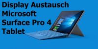 Display Austausch Microsoft Surface Pro 4 Tablet Reparatur Bayern - Plattling Vorschau