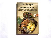 Internationale Fisch-Spezialitäten 100 Rezepte Niedersachsen - Göttingen Vorschau