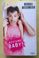 Buch „Achtung Baby!“ von Michael Mittermeier Nürnberg (Mittelfr) - Mitte Vorschau