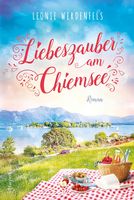 Liebeszauber am Chiemsee - Leonie Werdenfels - Roman Kr. München - Oberschleißheim Vorschau