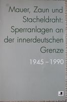 Mauer, Zaun und Stacheldraht Sperranlagen 1945-1990 Bayern - Münchberg Vorschau