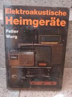 Elektroakustische Heimgräte Buch DDR Feller Warg Sachsen - Triebel Vorschau