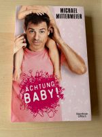 Sachbuch: Achtung Baby! (Michael Mittermeier) Lustig Nordrhein-Westfalen - Ratingen Vorschau