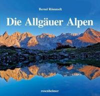 DIE ALLGÄUER ALPEN Bernd Römmelt Gebundene Ausgabe Hardcover OVP Bayern - Kempten Vorschau