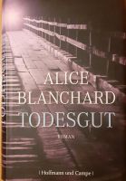 Alice Blanchard " Todesgut" Gebundene Ausgabe Baden-Württemberg - Tübingen Vorschau