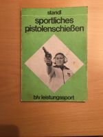 Sportliches Pistolenschießen (Handbuch) 1. Aufl. 1973 Niedersachsen - Salzhausen Vorschau