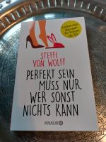 "Perfekt sein muss nur, wer sonst nichts kann" ☆ Steffi von Wolff Wandsbek - Gartenstadt Vorschau