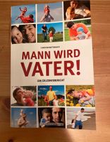 Mann wird Vater / Erlebnisbericht / Buch über Vatersein / Papa Sachsen - Coswig Vorschau