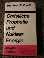 PHILBERTH "Christliche Prophetie und Nuklearenergie" Buch Berlin - Neukölln Vorschau