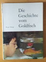 1961 - Die Geschichte vom Goldfisch - Tierbuch - Fischbuch Bayern - Geretsried Vorschau