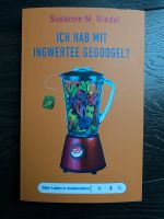 Buch „Ich hab mit Ingwertee gegoogelt“ Nordrhein-Westfalen - Moers Vorschau