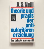 A.S. Neil Theorie und Praxis antiautoritärer Erziehung. Hessen - Lollar Vorschau