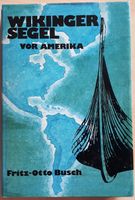 Wikingersegel vor Amerika, Fritz-Otto Busch Baden-Württemberg - Holzgerlingen Vorschau